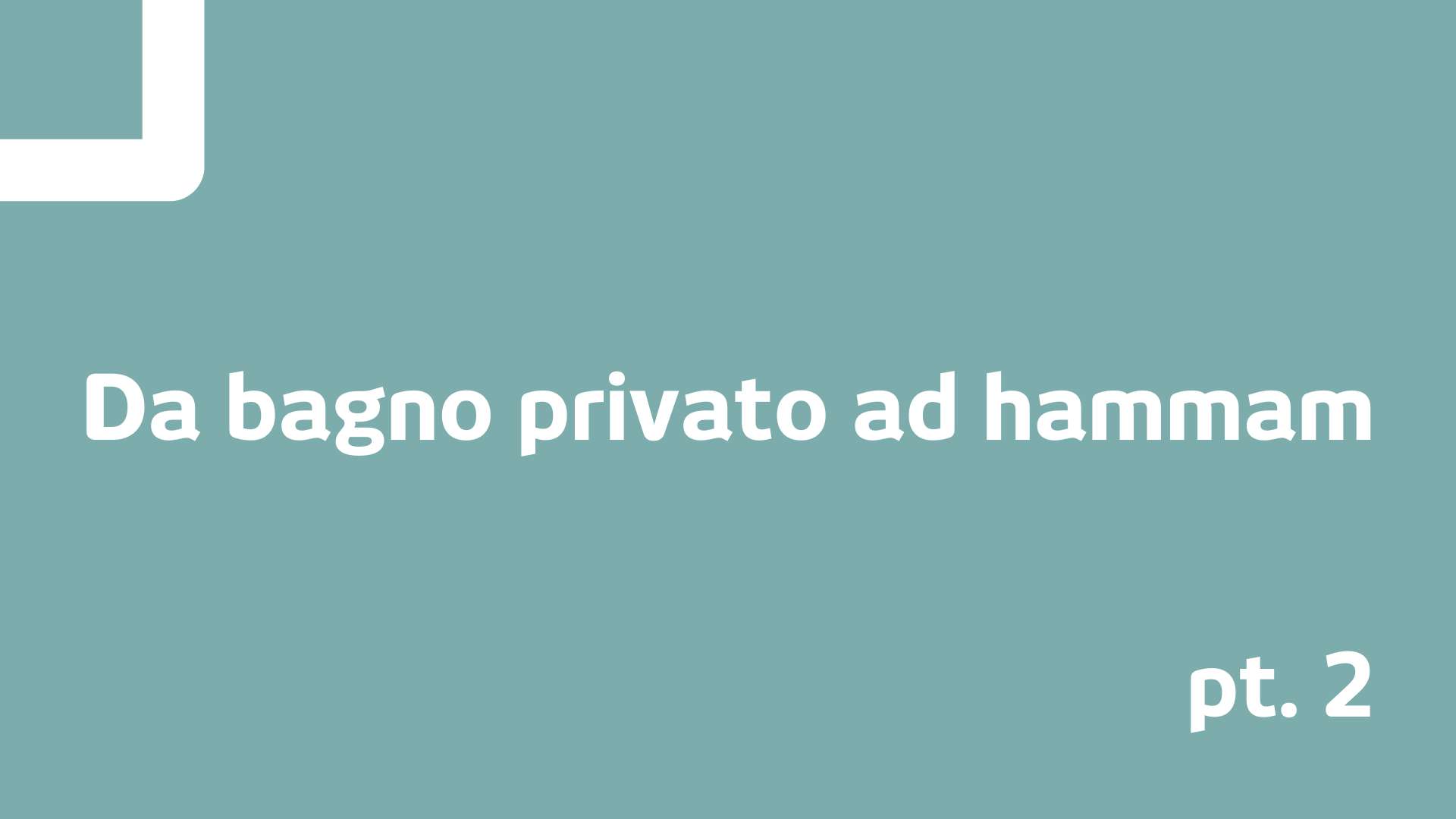 Da bagno privato ad Hammam Pt.12